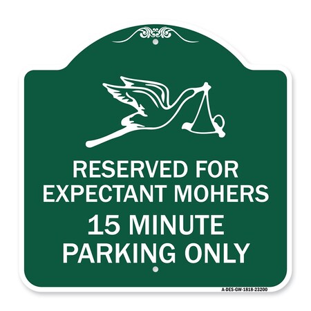 Reserved For Expectant Mothers 15 Minute Parking Only With Stork & Baby Graphic Aluminum Sign